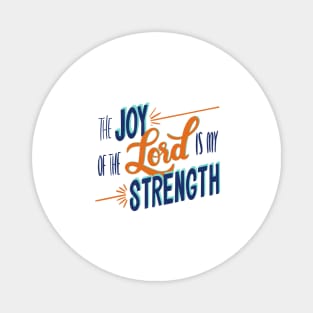 The Joy of the Lord is my Strength- Handlettered bible verse Magnet